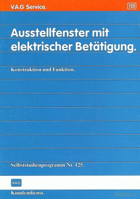 Cover des SSP Nr. 125 von Audi mit dem Titel: Ausstellfenster mit elektrischer Betätigung 